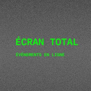 Image promotionnelle des événements en ligne dans le cadre de l'exposition ÉCRAN TOTAL présentée au Centre de design du 19 mai au 17 juin 2021